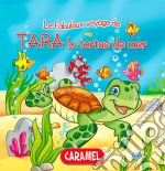 Tara la tortue de merUne histoire du soir pour tout petits et lecteurs en herbe. E-book. Formato EPUB ebook