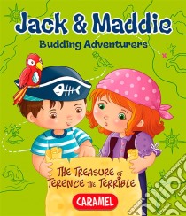 The Treasure of Terence the TerribleJack & Maddie [Picture book for children]. E-book. Formato EPUB ebook di Bénédicte Carboneill