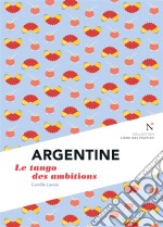 Argentine : Le tango des ambitionsL&apos;Âme des Peuples. E-book. Formato EPUB