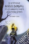 Le professeur Acarus Dumdell et les chauves-souris de Sleeping StonesRoman pour enfants 8 ans et +. E-book. Formato EPUB ebook