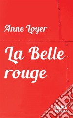 La Belle rougeRoman jeunesse 10 ans et +. E-book. Formato EPUB ebook