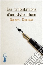 Les tribulations d&apos;un stylo-plumeRoman ado. E-book. Formato EPUB