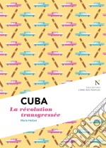 Cuba : La révolution transgresséeL&apos;Âme des Peuples. E-book. Formato EPUB