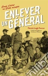 Enlever un général: Coup d'éclat en Crète occupée. E-book. Formato EPUB ebook di Patrick Leigh Fermor