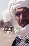 Les seigneurs d'AryanaNomades contrebandiers d’Afghanistan. E-book. Formato EPUB ebook di Jean Bourgeois