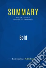 Summary: BoldReview and Analysis of Diamandis and Kotler&apos;s Book. E-book. Formato EPUB ebook