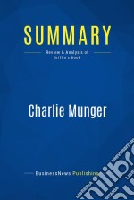 Summary: Charlie MungerReview and Analysis of Griffin&apos;s Book. E-book. Formato EPUB ebook