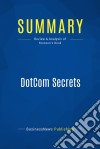 Summary: DotCom SecretsReview and Analysis of Brunson&apos;s Book. E-book. Formato EPUB ebook