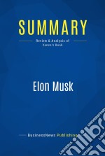 Summary: Elon MuskReview and Analysis of Vance&apos;s Book. E-book. Formato EPUB ebook