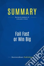 Summary: Fail Fast or Win BigReview and Analysis of Schroeder&apos;s Book. E-book. Formato EPUB ebook