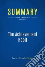 Summary: The Achievement HabitReview and Analysis of Roth&apos;s Book. E-book. Formato EPUB ebook