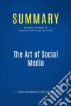 Summary: The Art of Social MediaReview and Analysis of Kawasaki and Fitzpatrick&apos;s Book. E-book. Formato EPUB ebook