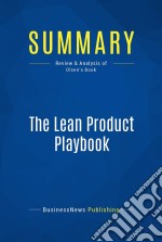 Summary: The Lean Product PlaybookReview and Analysis of Olsen&apos;s Book. E-book. Formato EPUB ebook