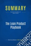 Summary: The Lean Product PlaybookReview and Analysis of Olsen&apos;s Book. E-book. Formato EPUB ebook