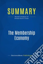 Summary: The Membership EconomyReview and Analysis of Kellman Baxter&apos;s Book. E-book. Formato EPUB ebook