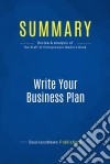 Summary: Write Your Business PlanReview and Analysis of the Staff of Entrepreneur&apos;s Media&apos;s Book. E-book. Formato EPUB ebook