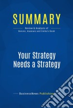 Summary: Your Strategy Needs a StrategyReview and Analysis of Reeves, Haanaes and Sinha&apos;s Book. E-book. Formato EPUB ebook