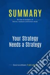 Summary: Your Strategy Needs a StrategyReview and Analysis of Reeves, Haanaes and Sinha&apos;s Book. E-book. Formato EPUB ebook