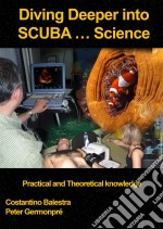 Diving Deeper into SCUBA... SciencePractical and Theoretical Knowledge. E-book. Formato EPUB