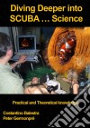 Diving Deeper into SCUBA... SciencePractical and Theoretical Knowledge. E-book. Formato EPUB ebook di Costantino Balestra