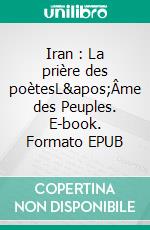 Iran : La prière des poètesL'Âme des Peuples. E-book. Formato EPUB ebook di Jean-Pierre Perrin