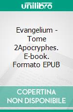 Evangelium - Tome 2Apocryphes. E-book. Formato EPUB