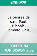 La pensée de saint Paul. E-book. Formato EPUB ebook di Jacques Maritain