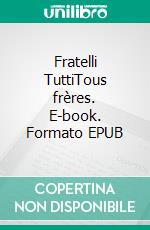 Fratelli TuttiTous frères. E-book. Formato EPUB ebook