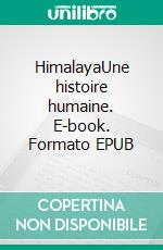 HimalayaUne histoire humaine. E-book. Formato EPUB ebook