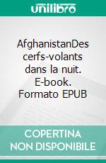 AfghanistanDes cerfs-volants dans la nuit. E-book. Formato EPUB