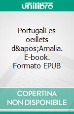 PortugalLes oeillets d'Amalia. E-book. Formato EPUB ebook