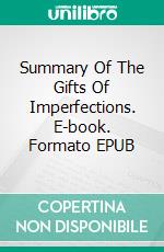 Summary Of The Gifts Of Imperfections. E-book. Formato EPUB ebook