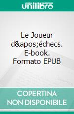 Le Joueur d'échecs. E-book. Formato EPUB ebook
