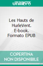 Les Hauts de HurleVent. E-book. Formato EPUB ebook