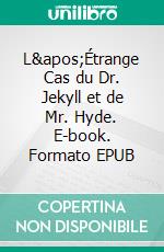 L'Étrange Cas du Dr. Jekyll et de Mr. Hyde. E-book. Formato EPUB ebook
