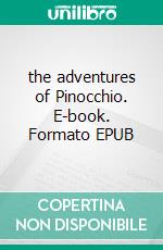 the adventures of Pinocchio. E-book. Formato EPUB