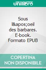 Sous l&apos;oeil des barbares. E-book. Formato EPUB ebook