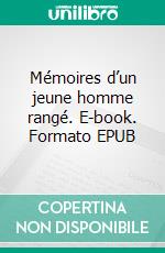 Mémoires d’un jeune homme rangé. E-book. Formato EPUB ebook di Tristan Bernard