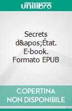 Secrets d'État. E-book. Formato EPUB ebook di Tristan Bernard