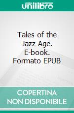 Tales of the Jazz Age. E-book. Formato EPUB ebook