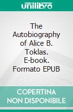 The Autobiography of Alice B. Toklas. E-book. Formato EPUB ebook