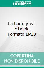 La Barre-y-va. E-book. Formato EPUB ebook