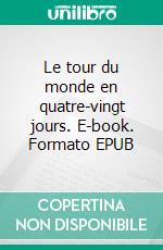 Le tour du monde en quatre-vingt jours. E-book. Formato EPUB ebook di Jules Verne