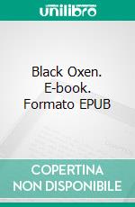 Black Oxen. E-book. Formato EPUB ebook di Gertrude Atherton