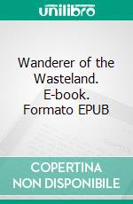 Wanderer of the Wasteland. E-book. Formato EPUB