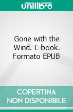 Gone with the Wind. E-book. Formato EPUB ebook di Margaret Mitchell