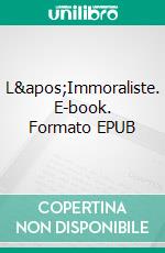 L&apos;Immoraliste. E-book. Formato EPUB ebook