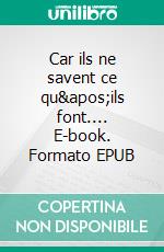 Car ils ne savent ce qu&apos;ils font.... E-book. Formato EPUB ebook