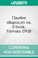 Claudine s'en va. E-book. Formato EPUB ebook