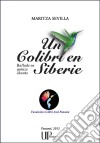 Un Colibri en SibérieBallade en quinze chants. E-book. Formato EPUB ebook